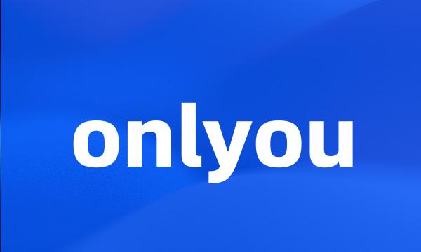 onlyou