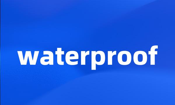 waterproof