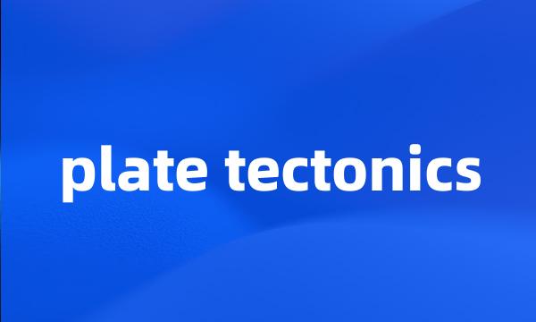 plate tectonics