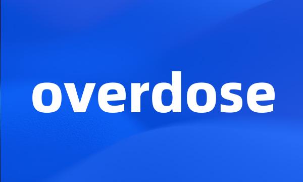 overdose