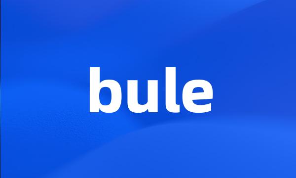 bule