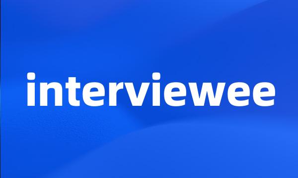 interviewee