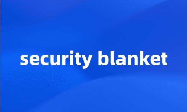 security blanket