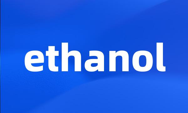 ethanol