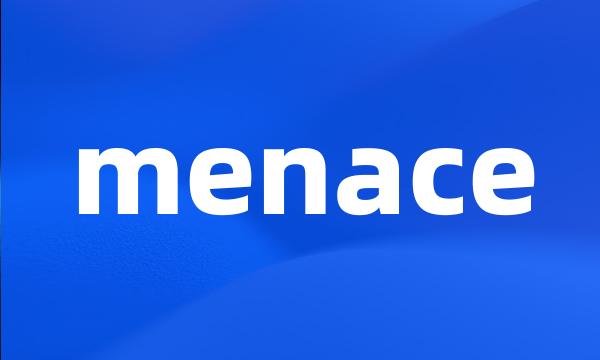 menace