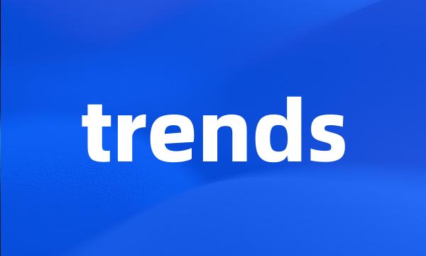 trends