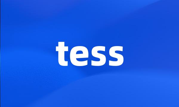 tess