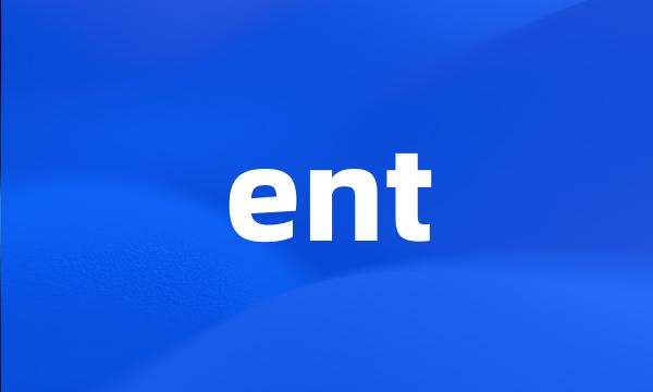 ent