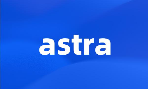 astra