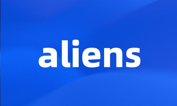 aliens