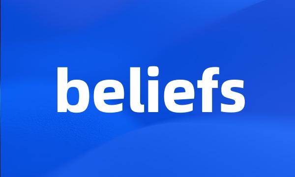 beliefs