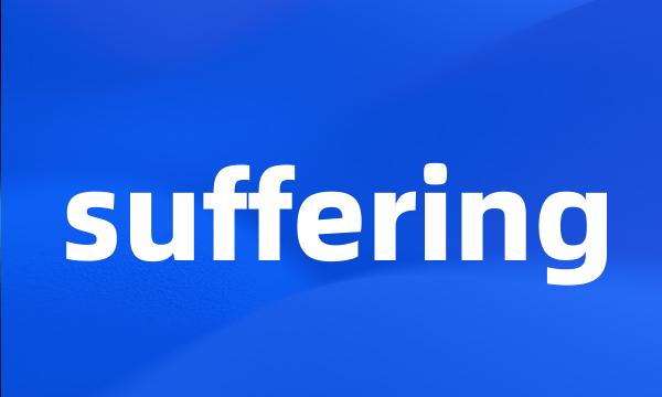 suffering