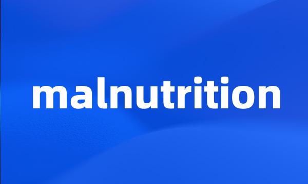 malnutrition