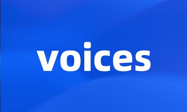 voices