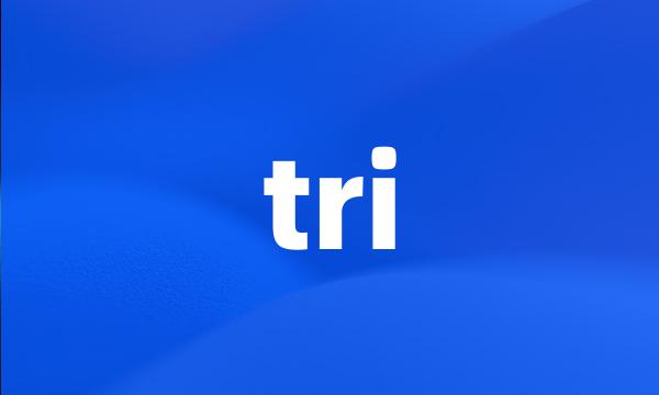 tri