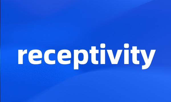 receptivity