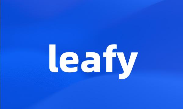 leafy