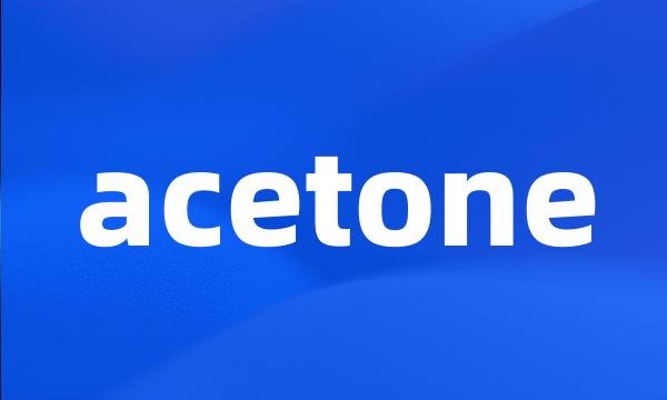 acetone