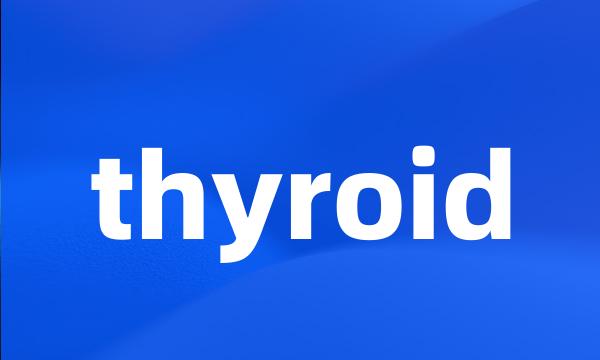 thyroid