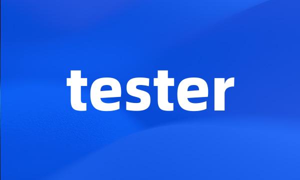 tester