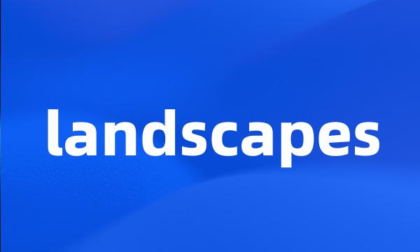 landscapes