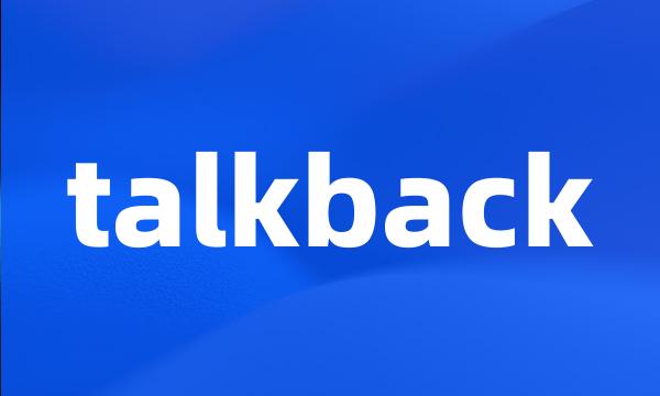 talkback