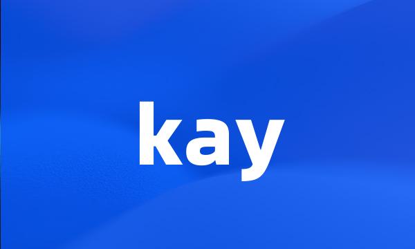 kay