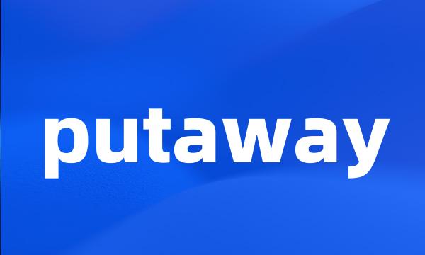 putaway