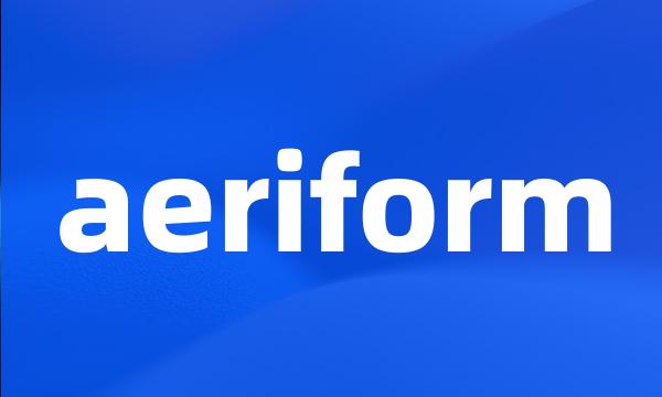 aeriform