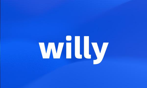 willy