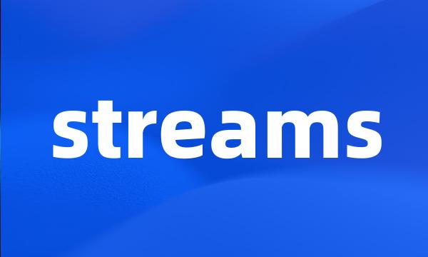 streams