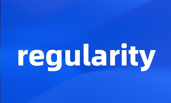 regularity