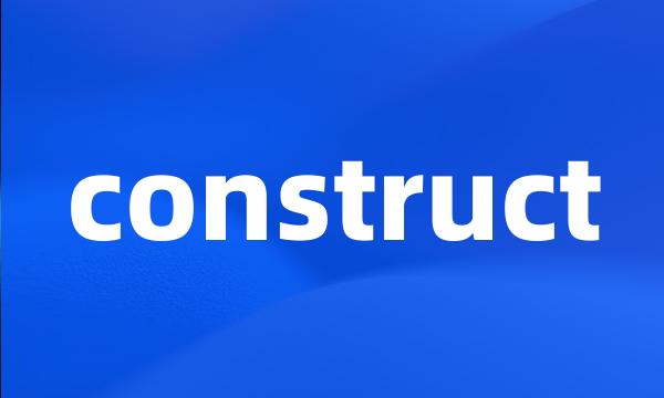 construct