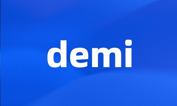 demi