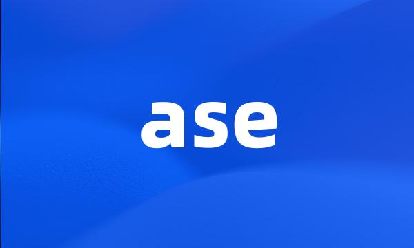 ase