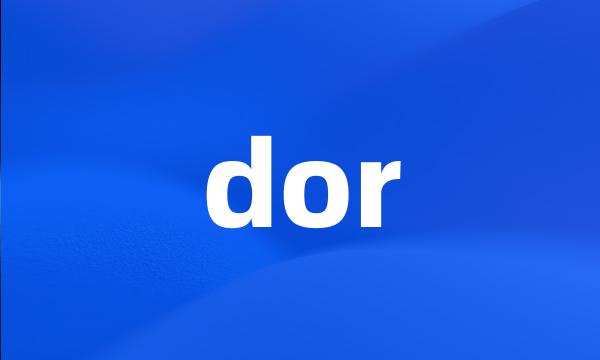 dor