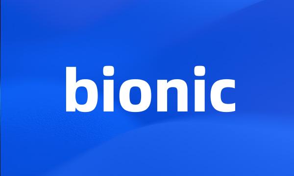 bionic