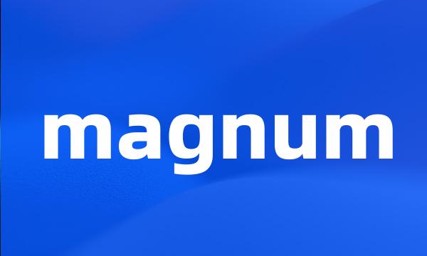 magnum