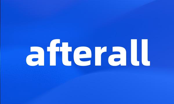 afterall