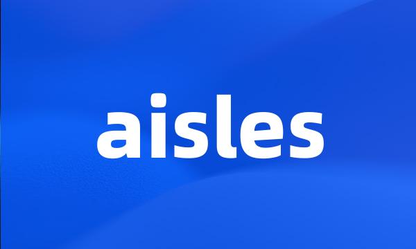 aisles