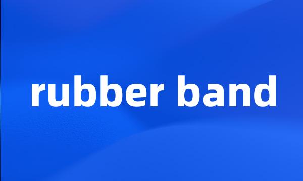 rubber band