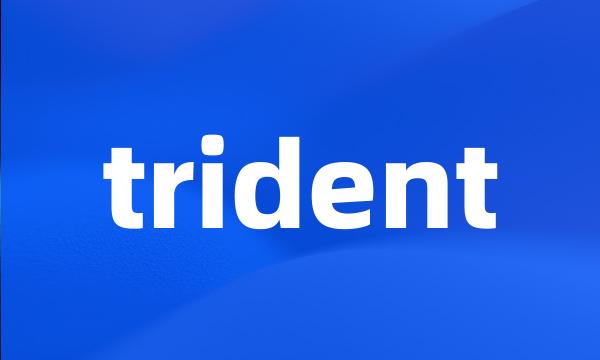 trident