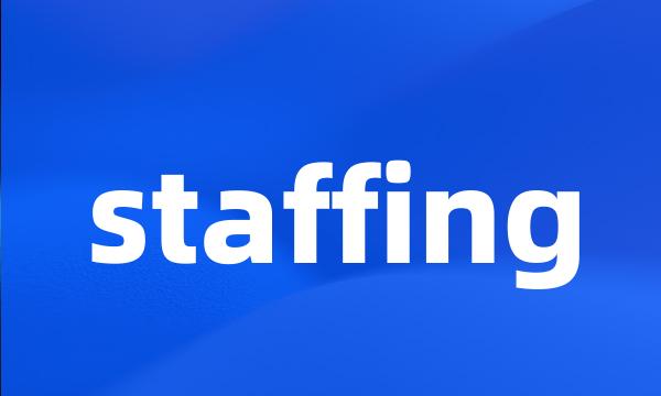 staffing