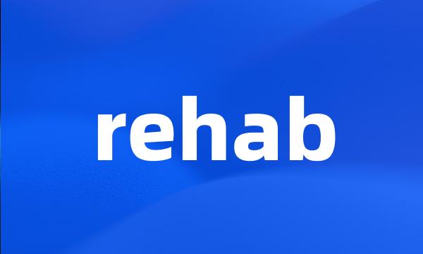 rehab