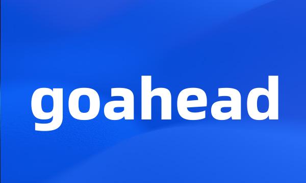 goahead