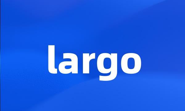 largo