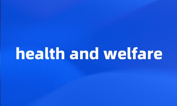 health and welfare