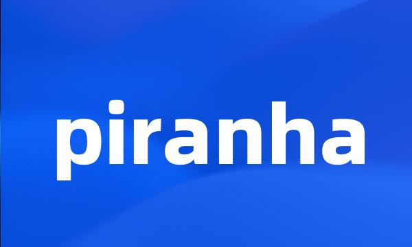 piranha