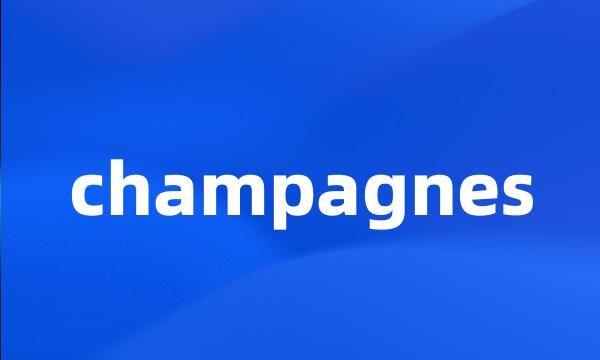 champagnes