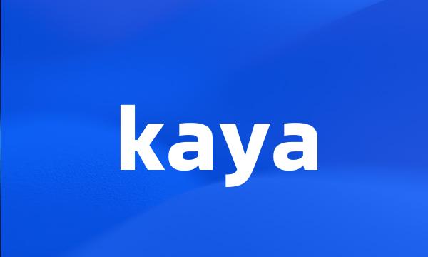 kaya